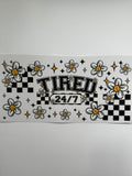 Tired 24/7